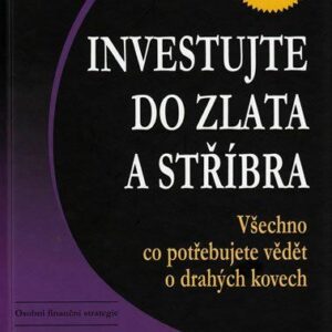Investujte do zlata a stříbra (Maloney Michael) (česky)