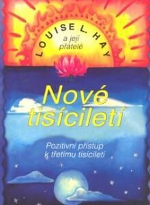 Nové tisíciletí (Louise L. Hay) (česky)
