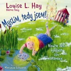 Myslím, tedy jsem! (Louise L. Hay) (česky)
