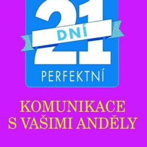 21 dní perfektní komunikace s vašimi anděly (Doreen Virtue) (česky)