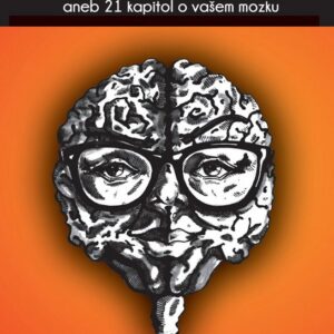 Trhák aneb 21 kapitol o vašem mozku (Jiří Vokáč Čmolík) (česky)