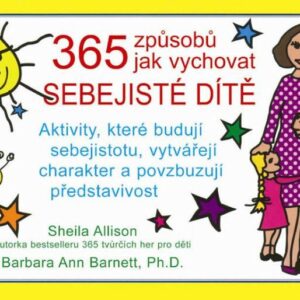 365 způsobů jak vychovávat sebejisté dítě (Allison Sheila) (česky)