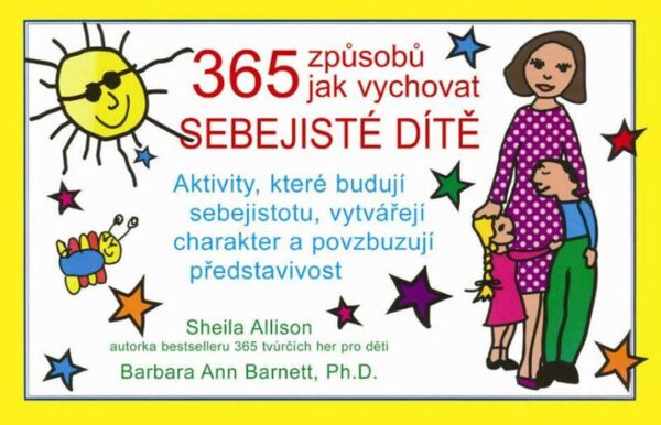 365 způsobů jak vychovávat sebejisté dítě (Allison Sheila) (česky)