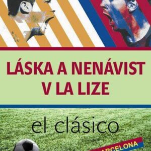 Láska a nenávist v La Lize (Lowe Sid) (česky)