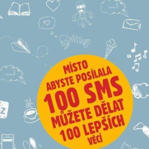 Místo abyste posílala 100 sms můžete dělat 100 lepších věcí (Heinemann Ilka) (česky)