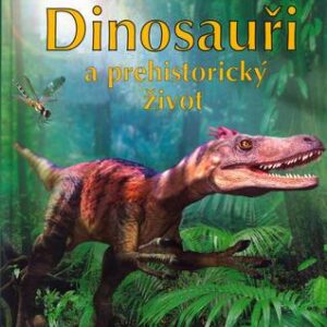 Dinosauři a prehistorický život (Taplin Sam) (česky)