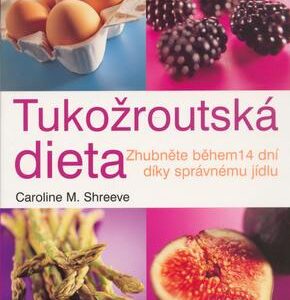 Tukožroutská dieta - zhubněte během 14 dní díky správnému jídlu (Caroline M. Shreeve) (česky)