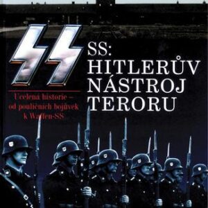 SS - Hitlerův nástroj teroru (Williamson Gordon) (česky)