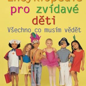 Encyklopedie pro zvídavé děti – Všechno, co musím vědět (česky)