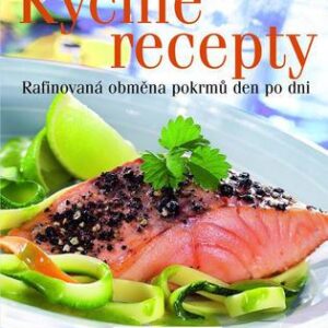 Rychlé recepty - Rafinovaná obměna pokrmů den po dni (česky)