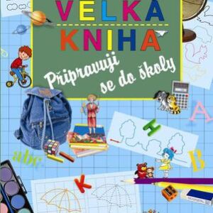 Velká kniha – Připravuji se do školy (česky)