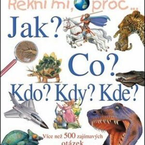 Řekni mi, proč... Jak? Co? Kdo? Kdy? Kde? (Andrew Charman) (česky)
