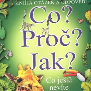 Co? Proč? Jak? (česky)