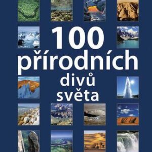 100 přírodních divů světa (Kučera Jaroslav) (česky)