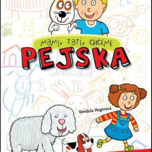 Mami, tati, chceme pejska (Hegerová) (česky)