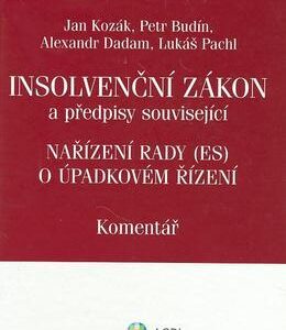 Insolvenční zákon a předpisy související ; Nařízení Rady (ES) o úpadkovém řízení : komentář (Jan Kozák) (česky)