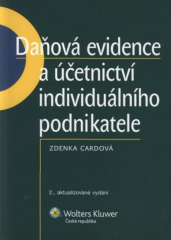DAŇOVÁ EVIDENCE A ÚČETNICTVÍ INDIVIDUÁLNÍHO PODNIKATELE (Zdenka Cardová) (česky)