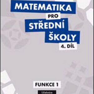 Matematika pro střední školy: Učebnice. 2014. 88 s (A. Zahradníčková) (česky)