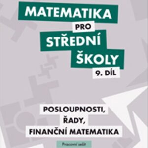 Matematika pro střední školy 9. díl – pracovní sešit (Mgr. Milan Navrátil) (česky)