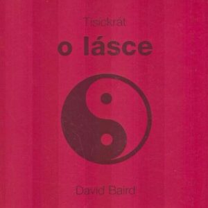 Tisíckrát...o lásce (David Baird) (česky)