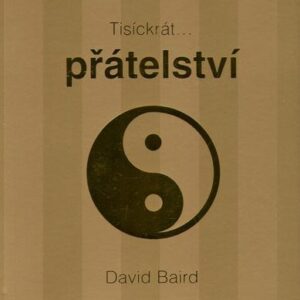 Tisíckrát...přátelství (David Baird) (česky)