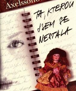 Ta, kterou jsem se nestala (Majgull Axelssonová) (česky)