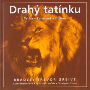 Drahý tatínku (Bradley Trevor Greive) (česky)