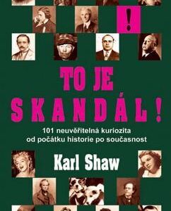 To je skandál! (Shaw Karl) (česky)