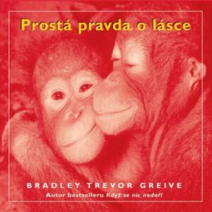 Prostá pravda o lásce (Bradley Trevor Greive) (česky)