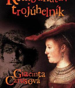 Rembrandtův trojúhelník (Giacinta Carusová) (česky)