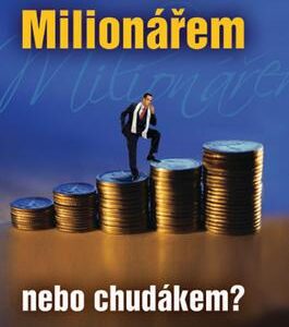 Milionářem - nebo chudákem? (Smith Keith Cameron) (česky)