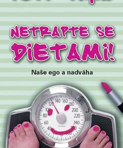 Netrapte se dietami! (Petr Pigal) (česky)