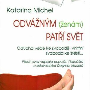 Odvážným (ženám) patří svět (Katarina Michel) (česky)