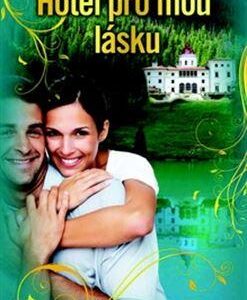 Hotel pro mou lásku (Susan Wiggs) (česky)