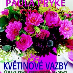 Květinové vazby (Paula Pryke) (česky)
