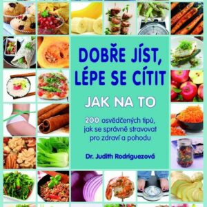Dobře jíst, lépe se cítit (Dr. Judith Rodriguezová) (česky)