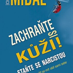 Zachraňte si kůži! - Staňte se narcistou (Fabrice Midal) (česky)