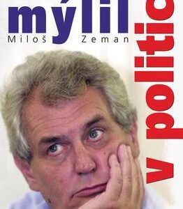 Jak jsem se mýlil v politice (Miloš Zeman) (česky)