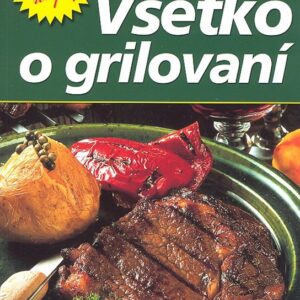 Všetko o grilovaní