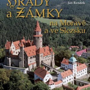 Hrady a zámky na Moravě a ve Slezsku (Jan Rendek) (česky)