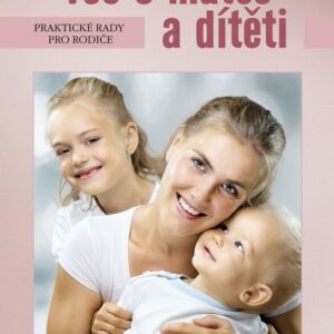 Vše o matce a dítěti (Lucia Vajdová) (česky)