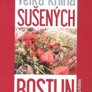 Velká kniha sušených rostlin (Tatiana Kuťková) (česky)