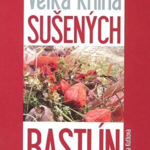 Veľká kniha sušených rastlín (Tatiana Kuťková)