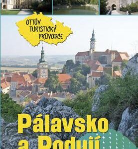 Pálavsko Podyjí Ottův turistický průvodce (Lenka Najmanová) (česky)