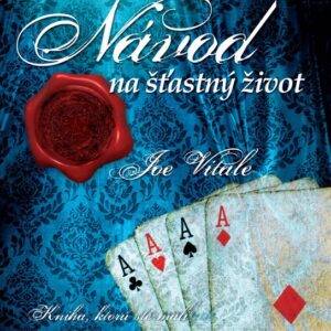 Návod na šťastný život (Joe Vitale)