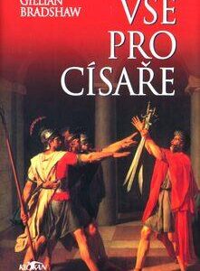Vše pro císaře (Gillian Bradshaw) (česky)