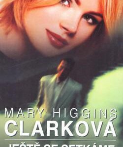 Ještě se setkáme (Mary Higgins Clark) (česky)