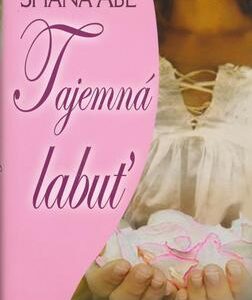 Tajemná labuť (Shana Abé) (česky)
