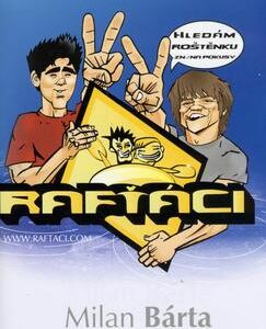 Rafťáci (Milan Bárta) (česky)