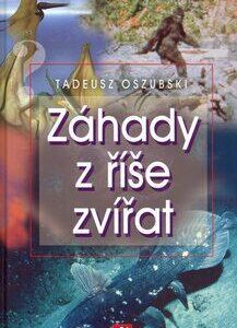 Záhady z říše zvířat (Tadeusz Oszubski) (česky)